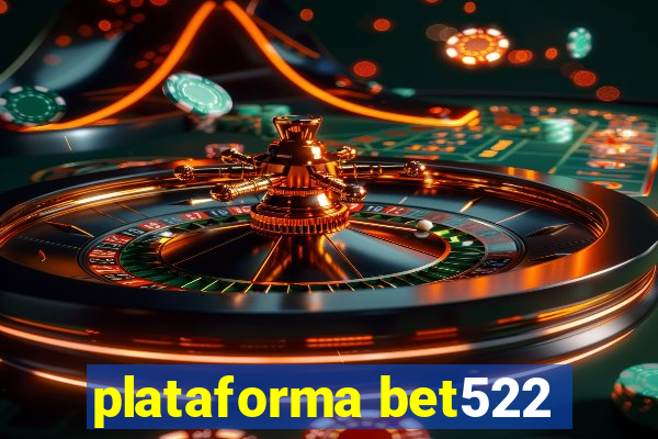 plataforma bet522